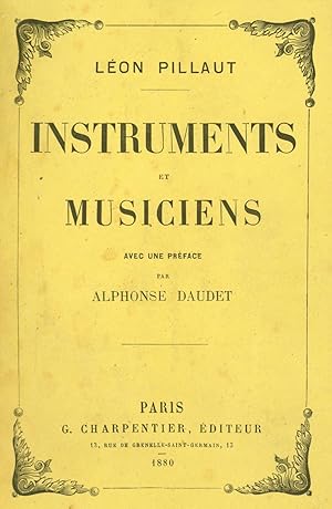 INSTRUMENTS ET MUSICIENS. Avec une préface de Alphonse Daudet.