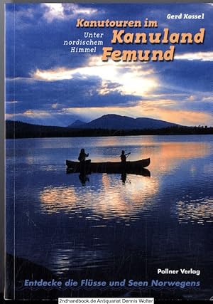 Kanutouren im Kanuland Femund : unter nordischem Himmel ; [entdecke die Flüsse und Seen Norwegens]