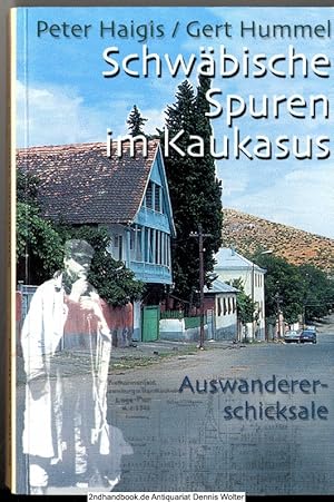 Schwäbische Spuren im Kaukasus : Auswandererschicksale