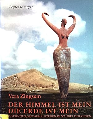 Bild des Verkufers fr Der Himmel ist mein, die Erde ist mein" : Gttinnen grosser Kulturen im Wandel der Zeiten. zum Verkauf von books4less (Versandantiquariat Petra Gros GmbH & Co. KG)