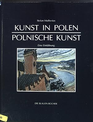 Bild des Verkufers fr Kunst in Polen - polnische Kunst : 966 - 1990. Eine Einfhrung. Die blauen Bcher zum Verkauf von books4less (Versandantiquariat Petra Gros GmbH & Co. KG)