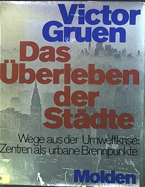 Bild des Verkufers fr Das berleben der Stdte : Wege aus d. Umweltkrise, Zentren als urbane Brennpunkte. zum Verkauf von books4less (Versandantiquariat Petra Gros GmbH & Co. KG)