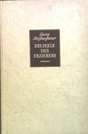 Seller image for Die Seele des Erziehers und das Problem der Lehrerbildung. for sale by books4less (Versandantiquariat Petra Gros GmbH & Co. KG)
