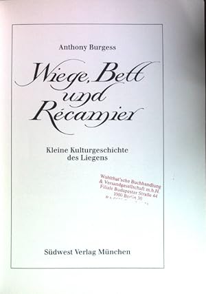 Bild des Verkufers fr Wiege, Bett und Rcamier : kleine Kulturgeschichte des Liegens. zum Verkauf von books4less (Versandantiquariat Petra Gros GmbH & Co. KG)