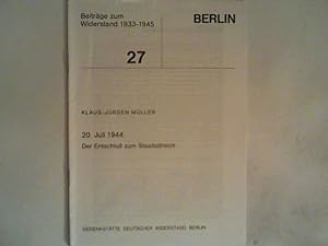 Seller image for 20. Juli 1944. Der Entschlu zum Staatsstreich. Beitrge zum Widerstand 1933 - 1945. Heft 27 for sale by ANTIQUARIAT FRDEBUCH Inh.Michael Simon