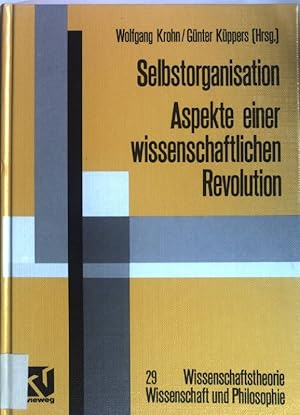 Seller image for Selbstorganisation : Aspekte einer wissenschaftlichen Revolution. Wissenschaftstheorie, Wissenschaft und Philosophie ; 29 for sale by books4less (Versandantiquariat Petra Gros GmbH & Co. KG)