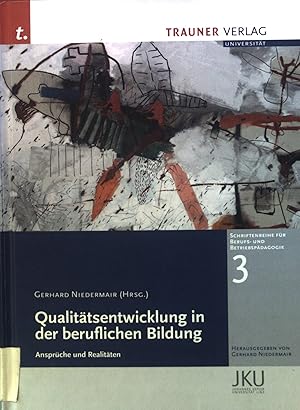 Immagine del venditore per Qualittsentwicklung in der beruflichen Bildung : Ansprche und Realitten. Schriftenreihe fr Berufs- und Betriebspdagogik ; 3 venduto da books4less (Versandantiquariat Petra Gros GmbH & Co. KG)