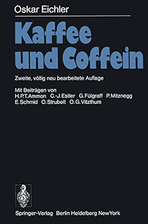 Bild des Verkufers fr Kaffee und Coffein. Oskar Eichler. Mit Beitr. von H. P. T. Ammon ., zum Verkauf von Antiquariat Im Baldreit
