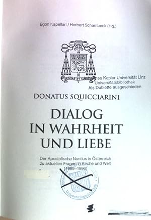 Immagine del venditore per Dialog in Wahrheit und Liebe : der Apostolische Nuntius in sterreich zu aktuellen Fragen in Kirche und Welt (1989 - 1996). venduto da books4less (Versandantiquariat Petra Gros GmbH & Co. KG)