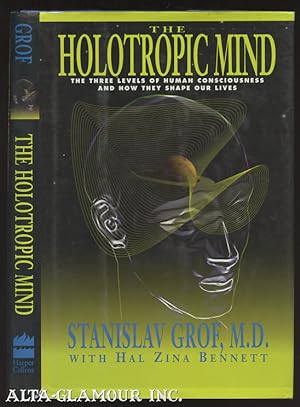 Seller image for THE HOLOTROPIC MIND: The Three Levels Of Human Consciousness And How They Shape Our Lives for sale by Alta-Glamour Inc.