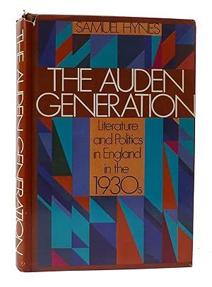 Seller image for THE AUDEN GENERATION: LITERATURE AND POLITICS IN ENGLAND IN THE 1930'S for sale by Rare Book Cellar