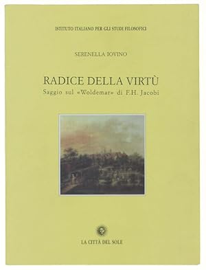 Immagine del venditore per RADICE DELLA VIRTU'. Saggio sul "Woldemar" di F.H.Jacobi.: venduto da Bergoglio Libri d'Epoca