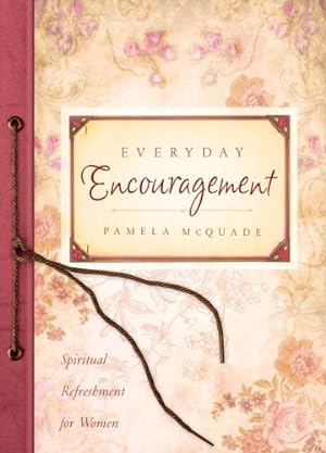 Bild des Verkufers fr Everyday Encouragement (Spiritual Refreshment for Women) zum Verkauf von Reliant Bookstore