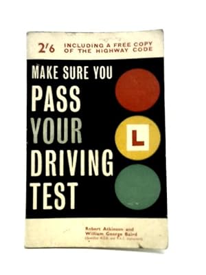 Bild des Verkufers fr Make sure you pass your driving test: Containing a copy of the 'Highway Code' zum Verkauf von World of Rare Books