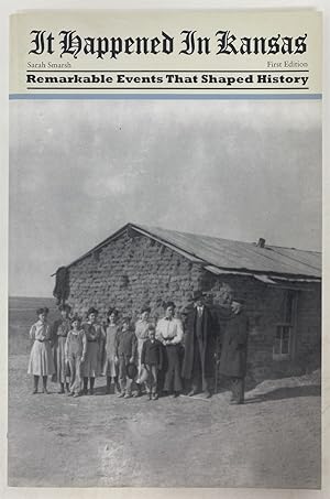 Seller image for It Happened in Kansas: Remarkable Events That Shaped History for sale by Oddfellow's Fine Books and Collectables