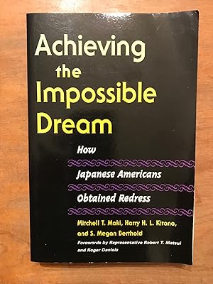 Imagen del vendedor de Achieving the impossible dream : how Japanese Americans obtained redress a la venta por Carothers and Carothers