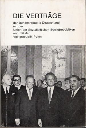 Die Verträge der Bundesrepublik Deutschland mit der Union der sozialistischen Sowjetrepubliken vo...