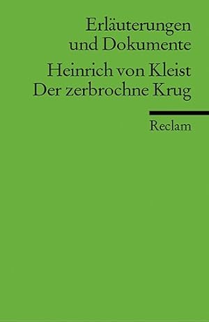 Bild des Verkufers fr Erluterungen und Dokumente zu Heinrich von Kleist: Der zerbrochne Krug (Reclams Universal-Bibliothek) zum Verkauf von Gabis Bcherlager