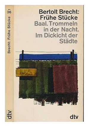 Bild des Verkufers fr Bertolt Brecht: Frhe Stcke, Baal; Trommeln in der Nacht. Im Dickicht der Stadte zum Verkauf von Gabis Bcherlager