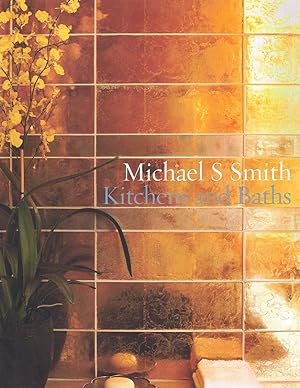 Seller image for MICHAEL S. SMITH Kitchens & Baths for sale by Books on the Boulevard
