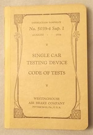 Imagen del vendedor de Single Car Testing Device: Triple and Universal Valve Test Code (Instruction Pamphlet 5039-4, Supplement 1. August 1934) Manual a la venta por Braintree Book Rack