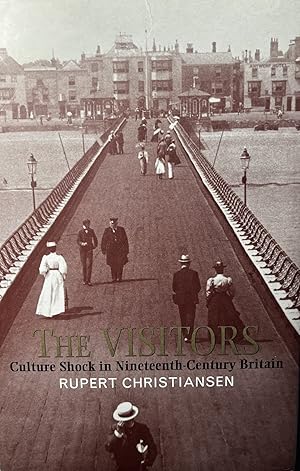 Seller image for The Visitors: Culture Shock in Nineteenth Century Britian for sale by 32.1  Rare Books + Ephemera, IOBA, ESA