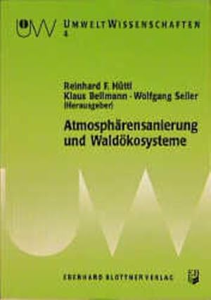 Atmosphärensanierung und Waldökosysteme : SANA: wissenschaftliches Begleitprogramm zur Sanierung ...