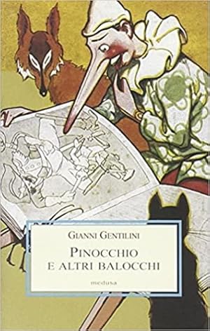 Seller image for Pinocchio e altri balocchi. Dialoghi con un burattino e meditazioni trascendenti sui giocattoli. for sale by FIRENZELIBRI SRL