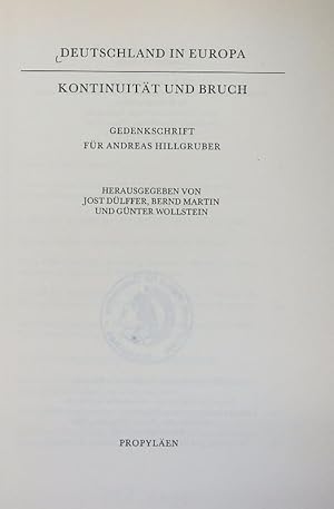 Bild des Verkufers fr Deutschland in Europa : Kontinuitt und Bruch ; Gedenkschrift fr Andreas Hillgruber. zum Verkauf von Antiquariat Bookfarm