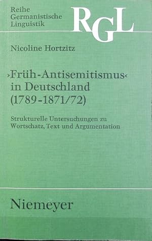 Bild des Verkufers fr Frh-Antisemitismus' in Deutschland : (1789 - 1871/72) ; strukturelle Untersuchungen zu Wortschatz, Text und Argumentation. Reihe germanistische Linguistik ; 83. zum Verkauf von Antiquariat Bookfarm