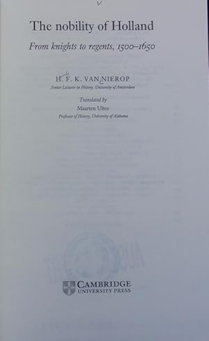 Bild des Verkufers fr The nobility of Holland : from knights to regents, 1500 - 1650. Cambridge studies in early modern history. zum Verkauf von Antiquariat Bookfarm