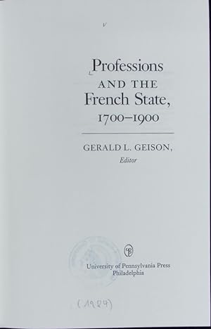 Bild des Verkufers fr Professions and the French state, 1700 - 1900. zum Verkauf von Antiquariat Bookfarm