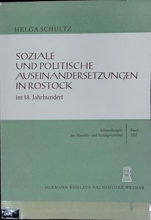 Seller image for Soziale und politische Auseinandersetzungen in Rostock im 18. Jahrhundert. Abhandlungen zur Handels- und Sozialgeschichte ; 13. for sale by Antiquariat Bookfarm