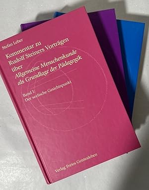 Kommentar zu Rudolf Steiners Vorträgen über Allgemeine Menschenkunde als Grundlage der Pädagogik ...