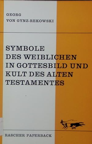 Bild des Verkufers fr Symbole des weiblichen in Gottesbild und Kult des Alten Testamentes. zum Verkauf von Antiquariat Bookfarm