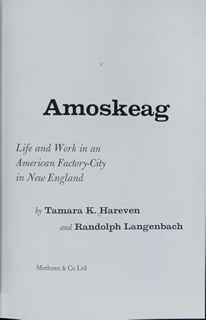 Bild des Verkufers fr Amoskeag : life and work in an American factory-city in New England. zum Verkauf von Antiquariat Bookfarm