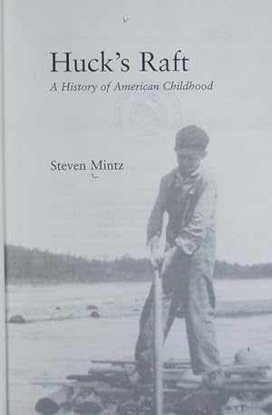 Huck's raft : a history of American childhood.