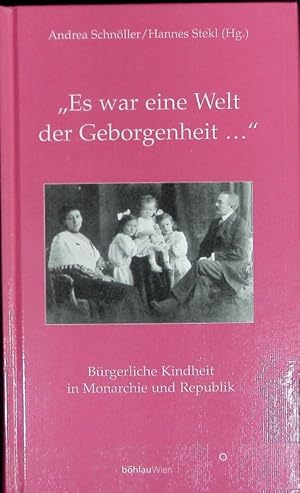 Bild des Verkufers fr Es war eine Welt der Geborgenheit .' : brgerliche Kindheit in Monarchie und Republik. Damit es nicht verlorengeht . ; 12. zum Verkauf von Antiquariat Bookfarm