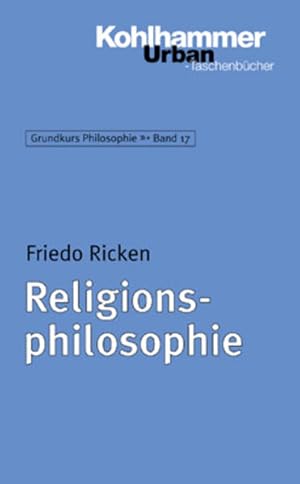 Bild des Verkufers fr Religionsphilosophie. (= Grundkurs Philosophie ; Bd. 17; Kohlhammer-Urban-Taschenbcher ; Bd. 401 ). zum Verkauf von Antiquariat Thomas Haker GmbH & Co. KG