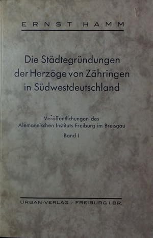 Bild des Verkufers fr Die Stdtegrndungen der Herzge von Zhringen in Sdwestdeutschland. zum Verkauf von Antiquariat Bookfarm