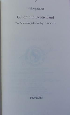 Bild des Verkufers fr Geboren in Deutschland : der Exodus der jdischen Jugend nach 1933. zum Verkauf von Antiquariat Bookfarm