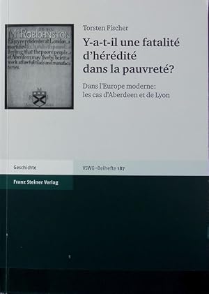 Bild des Verkufers fr Y-a-t-il une fatalit d'hrdit dans la pauvret? : dans l'Europe moderne: les cas d'Aberdeen et de Lyon. Vierteljahrschrift fr Sozial- und Wirtschaftsgeschichte. zum Verkauf von Antiquariat Bookfarm