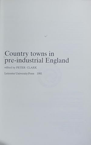 Bild des Verkufers fr Country towns in pre-industrial England. Themes in urban history ; [2]. zum Verkauf von Antiquariat Bookfarm