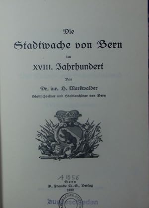 Imagen del vendedor de Die Stadtwache von Bern im XVIII. Jahrhundert. a la venta por Antiquariat Bookfarm