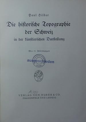 Image du vendeur pour Die historische Topographie der Schweiz in der knstlerischen Darstellung. mis en vente par Antiquariat Bookfarm