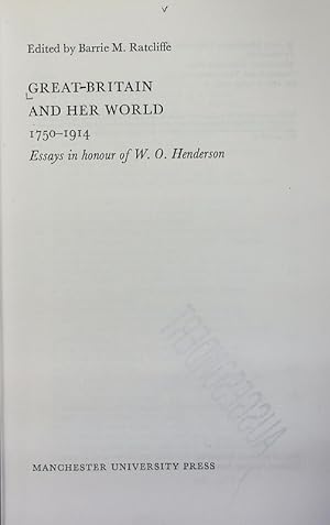 Bild des Verkufers fr Great Britain and her world 1750 - 1914 : essays in honour of W. O. Henderson. zum Verkauf von Antiquariat Bookfarm