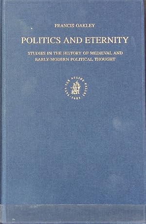 Bild des Verkufers fr Politics and eternity : studies in the history of medieval and early-modern political thought. Studies in the history of Christian thought ; 92. zum Verkauf von Antiquariat Bookfarm