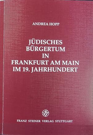Seller image for Jdisches Brgertum in Frankfurt am Main im 19. Jahrhundert. Frankfurter historische Abhandlungen ; 38. for sale by Antiquariat Bookfarm