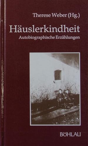 Bild des Verkufers fr Huslerkindheit : autobiographische Erzhlungen. Damit es nicht verlorengeht . ; 3. zum Verkauf von Antiquariat Bookfarm