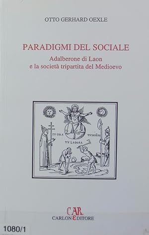Seller image for Paradigmi del sociale : Adalberone di Laon a la societ tripartita del Medioevo. Immagini del Medioevo ; 1. for sale by Antiquariat Bookfarm